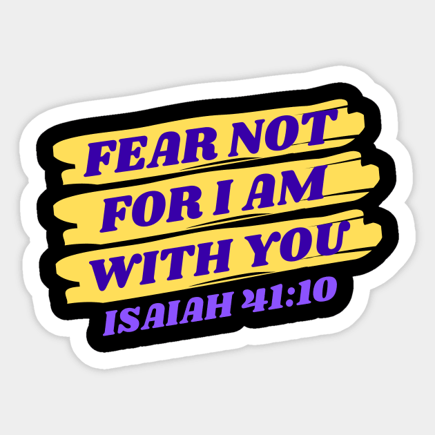 Fear Not For I Am With You | Bible Verse Isaiah 41:10 Sticker by All Things Gospel